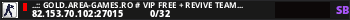 ..:: GOLD.AREA-GAMES.RO # VIP FREE + REVIVE TEAMMATES ::..