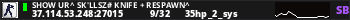 Show ur^ Sk'llsz# KniFe + RespawN^