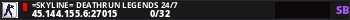 =SkyLine= DeathRun LegendS 24/7
