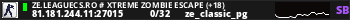 ZE.LeagueCS.Ro # Xtreme Zombie Escape (+18)