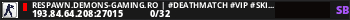 RESPAWN.DEMONS-GAMING.RO | #DeathMatch #Vip #Skin