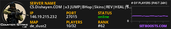 CS.Dishayen.COM |x3 JUMP|BHop|Skins|REV|HEAL|Server 4 Ladies