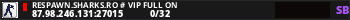RESPAWN.SHARKS.RO # VIP FULL ON