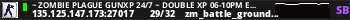 ~ Zombie Plague GunXP 24/7 ~ Double XP 06-10PM EET