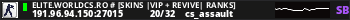 ELITE.WORLDCS.RO # [SKINS |VIP + REVIVE| RANKS]